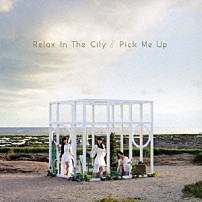 Ｐｅｒｆｕｍｅ 「Ｒｅｌａｘ　Ｉｎ　Ｔｈｅ　Ｃｉｔｙ／Ｐｉｃｋ　Ｍｅ　Ｕｐ」