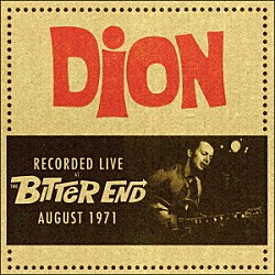 ディオン「レコーディッド・ライヴ・アット・ザ・ビター・エンド　１９７１年８月」