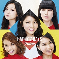 ９ｎｉｎｅ「ＨＡＰＰＹ　７　ＤＡＹＳ」