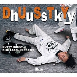 ＤＵＳＴＹ　ＨＵＳＫＹ「ＤｈＵｕＳｓＴｋＹｙ」