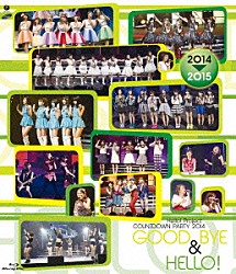 Ｈｅｌｌｏ！　Ｐｒｏｊｅｃｔ「Ｈｅｌｌｏ！　Ｐｒｏｊｅｃｔ　ＣＯＵＮＴＤＯＷＮ　ＰＡＲＴＹ　２０１４　～　ＧＯＯＤ　ＢＹＥ　＆　ＨＥＬＬＯ！　～」