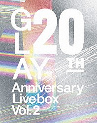 ＧＬＡＹ「ＧＬＡＹ　２０ｔｈ　Ａｎｎｉｖｅｒｓａｒｙ　ＬＩＶＥ　ＢＯＸ　ＶＯＬ．２」