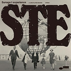 Ｓｕｎａｇａ　ｔ　ｅｘｐｅｒｉｅｎｃｅ 織田祐亮 藤田淳之介 竹内大輔 西嶋徹 藤井摂 太宰百合 須永辰緒「ＳＴＥ」