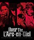 Ｌ’Ａｒｃ－ｅｎ－Ｃｉｅｌ「Ｏｖｅｒ　Ｔｈｅ　Ｌ’Ａｒｃ－ｅｎ－Ｃｉｅｌ　ＤＯＣＵＭＥＮＴＡＲＹ　ＦＩＬＭＳ　～ＷＯＲＬＤ　ＴＯＵＲ　２０１２～」