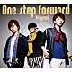 Ｔｒｉｇｎａｌ「Ｏｎｅ　ｓｔｅｐ　ｆｏｒｗａｒｄ」