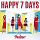 ９ｎｉｎｅ「ＨＡＰＰＹ　７　ＤＡＹＳ」