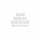 ＡＳＩＡＮ　ＫＵＮＧ－ＦＵ　ＧＥＮＥＲＡＴＩＯＮ「Ｗｏｎｄｅｒ　Ｆｕｔｕｒｅ」