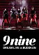 ９ｎｉｎｅ「９ｎｉｎｅ　ＤＲＥＡＭ　ＬＩＶＥ　ｉｎ　ＢＵＤＯＫＡＮ」