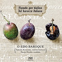 大江戸バロック「 ヴァイオリン音楽の泉　１８世紀イタリアの名手たち」
