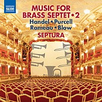 セプトゥーラ「 金管七重奏のための音楽集　第２集　ヘンデル、パーセル、ラモー、ブロウ作品集」