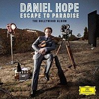 ダニエル・ホープ「 楽園への脱出　－ハリウッド・アルバム」