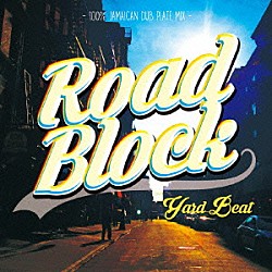 ＹＡＲＤ　ＢＥＡＴ スパナー・バナー Ｊａｃｋ　Ｒａｄｉｃｓ　＆　Ｒｅｇｇｉｅ　Ｓｔｅｐｐｅｒ ルーキー・Ｄ ナディーン・サザーランド ベレス・ハモンド ブッシュマン Ｅｖｅｒｔｏｎ　Ｂｌｅｎｄｅｒ　＆　Ｔｏｎｙ　Ｒｅｂｅｌ「ＲＯＡＤ　ＢＬＯＣＫ　－１００％　ＪＡＭＡＩＣＡＮ　ＤＵＢ　ＰＬＡＴＥ　ＭＩＸ－　Ｍｉｘｅｄ　ｂｙ　ＹＡＲＤ　ＢＥＡＴ」