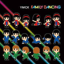 ＹＭＣＫ「ＦＡＭＩＬＹ　ＤＡＮＣＩＮＧ」