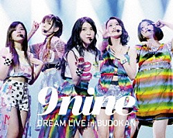 ９ｎｉｎｅ「９ｎｉｎｅ　ＤＲＥＡＭ　ＬＩＶＥ　ｉｎ　ＢＵＤＯＫＡＮ」