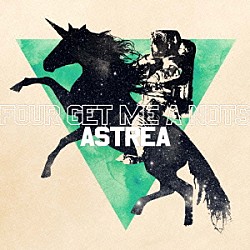 ＦＯＵＲ　ＧＥＴ　ＭＥ　Ａ　ＮＯＴＳ「ＡＳＴＲＥＡ」