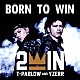 ２ＷＩＮ「ＢＯＲＮ　ＴＯ　ＷＩＮ」