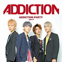 ＡＤＤＩＣＴＩＯＮ「 ＡＤＤＩＣＴＩＯＮ　ＰＡＲＴＹ」