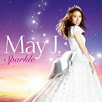 Ｍａｙ　Ｊ．「 Ｓｐａｒｋｌｅ」