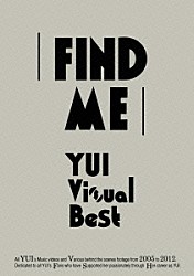 ＹＵＩ「ＦＩＮＤ　ＭＥ　ＹＵＩ　Ｖｉｓｕａｌ　Ｂｅｓｔ」