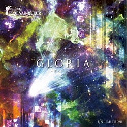 ＦＥＳＴ　ＶＡＩＮＱＵＥＵＲ「ＧＬＯＲＩＡ　～栄光のキズナ～」