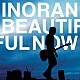 ＩＮＯＲＡＮ「ＢＥＡＵＴＩＦＵＬ　ＮＯＷ」