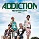 ＡＤＤＩＣＴＩＯＮ「ＡＤＤＩＣＴＩＯＮ　ＰＡＲＴＹ」