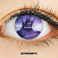 ＲＯＴＴＥＮＧＲＡＦＦＴＹ「 Ｌｉｆｅ　Ｉｓ　Ｂｅａｕｔｉｆｕｌ」