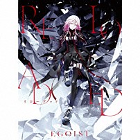 ＥＧＯＩＳＴ 「リローデッド」