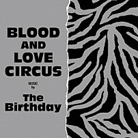 Ｔｈｅ　Ｂｉｒｔｈｄａｙ 「ＢＬＯＯＤ　ＡＮＤ　ＬＯＶＥ　ＣＩＲＣＵＳ」