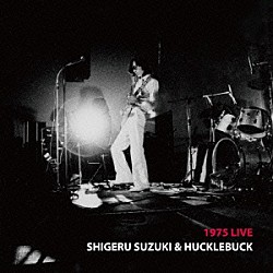 鈴木茂とハックルバック「１９７５　ＬＩＶＥ」