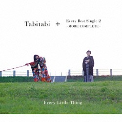 Ｅｖｅｒｙ　Ｌｉｔｔｌｅ　Ｔｈｉｎｇ「Ｔａｂｉｔａｂｉ＋Ｅｖｅｒｙ　Ｂｅｓｔ　Ｓｉｎｇｌｅ　２　～ＭＯＲＥ　ＣＯＭＰＬＥＴＥ～」