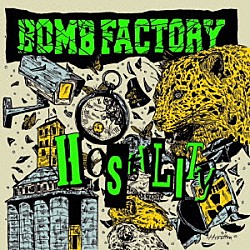 ＢＯＭＢ　ＦＡＣＴＯＲＹ「ＨＯＳＴＩＬＩＴＹ」