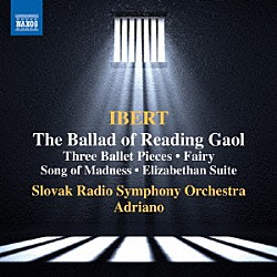 （クラシック） ダニカ・クブリカ スロヴァキア・フィルハーモニー合唱団 ジャン・ロゼナール スロヴァキア放送交響楽団 アドリアーノ「イベール：レディング牢獄のバラード　他」