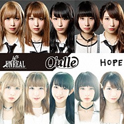 Ｑ’ｕｌｌｅ「ＵＮＲＥＡＬ／ＨＯＰＥ」