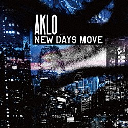 ＡＫＬＯ「ＮＥＷ　ＤＡＹＳ　ＭＯＶＥ」