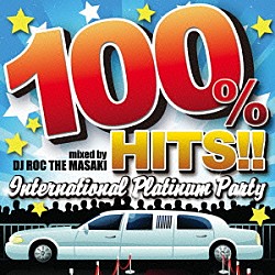 ＤＪ　ＲＯＣ　ＴＨＥ　ＭＡＳＡＫＩ パウレット Ｊｕｎｉｏｒ　Ｔｏｒｒｅｙ ｄ’Ｍａｃｙ Ｇ．Ｇ． Ｃｈａｎｉ　ｆｅａｔ．Ｊ　Ｒａｅ Ｃｈａｎｉ　ｆｅａｔ．Ｆｒｉｎｇｅ ＤＪ　Ｓｈｏｃｋｅｒ　ｆｅａｔ．ＤＢ　Ｓｏｕｎｄ「１００％　ＨＩＴＳ！！　－Ｉｎｔｅｒｎａｔｉｏｎａｌ　Ｐｌａｔｉｎｕｍ　Ｐａｒｔｙ－　ｍｉｘｅｄ　ｂｙ　ＤＪ　ＲＯＣ　ＴＨＥ　ＭＡＳＡＫＩ」