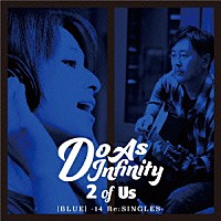 Ｄｏ　Ａｓ　Ｉｎｆｉｎｉｔｙ「 ２　ｏｆ　Ｕｓ　［ＢＬＵＥ］　－１４　Ｒｅ：ＳＩＮＧＬＥＳ－」