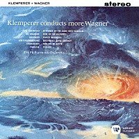 オットー・クレンペラー「 ワーグナー：管弦楽曲集　第３集」