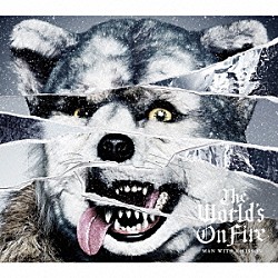 ＭＡＮ　ＷＩＴＨ　Ａ　ＭＩＳＳＩＯＮ「Ｔｈｅ　Ｗｏｒｌｄ’ｓ　Ｏｎ　Ｆｉｒｅ」