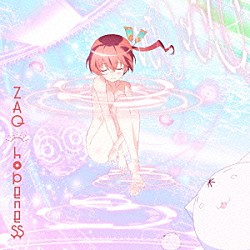 ＺＡＱ「ｈｏｐｅｎｅｓｓ」