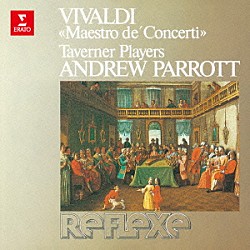 アンドルー・パロット タヴァナー・プレイヤーズ「ヴィヴァルディ：マエストロのための協奏曲集」