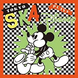 東京スカパラダイスオーケストラ「ＴＯＫＹＯ　ＳＫＡ　Ｐｌａｙｓ　Ｄｉｓｎｅｙ」