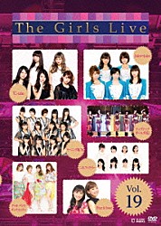 （Ｖ．Ａ．） Ｊｕｉｃｅ＝Ｊｕｉｃｅ Ｂｉｔｔｅｒ　＆　Ｓｗｅｅｔ ℃－ｕｔｅ モーニング娘。’１５ ＴＨＥ　ポッシボー こぶしファクトリー アップアップガールズ（仮）「Ｔｈｅ　Ｇｉｒｌｓ　Ｌｉｖｅ　Ｖｏｌ．１９」