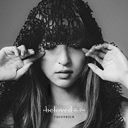 ＴＲＵＳＴＲＩＣＫ「ｂｅｌｏｖｅｄ　Ｅ．Ｐ．」