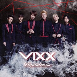 ＶＩＸＸ「Ｄｅｐｅｎｄ　ｏｎ　ｍｅ」