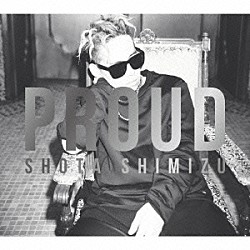 清水翔太「ＰＲＯＵＤ」