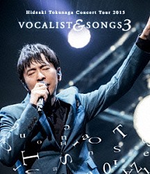 德永英明「Ｃｏｎｃｅｒｔ　Ｔｏｕｒ　２０１５　ＶＯＣＡＬＩＳＴ　＆　ＳＯＮＧＳ　３」