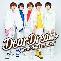 ＤｅａｒＤｒｅａｍ「ＮＥＷ　ＳＴＡＲ　ＥＶＯＬＵＴＩＯＮ」