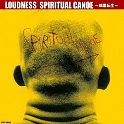 ＬＯＵＤＮＥＳＳ「ＳＰＩＲＩＴＵＡＬ　ＣＡＮＯＥ～輪廻転生～」