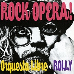 Ｏｒｑｕｅｓｔａ　Ｌｉｂｒｅ　＋　ＲＯＬＬＹ「ＲＯＣＫ　ＯＰＥＲＡ！」